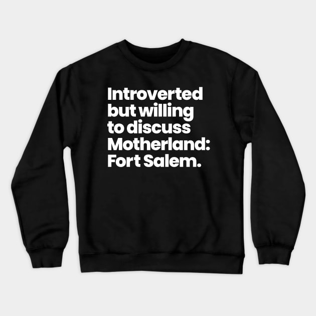 Introverted but willing to discuss Motherland: Fort Salem Crewneck Sweatshirt by VikingElf